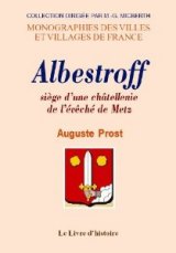 ALBESTROFF, siège d'une châtellenie de l'évêché de (...)
