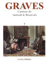 GRAVES - Vol. I (Auneuil et Beauvais)