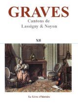 GRAVES - Vol. XII (Lassigny, Noyon)