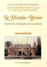 LE PLESSIS-BRION (Recherches historiques sur la (...)