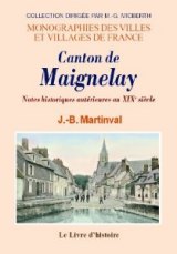 MAIGNELAY-MONTIGNY (Canton de) Notes historiques (...)