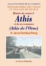 ATHIS (Histoire du canton d') et de ses communes
