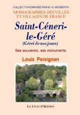 SAINT-CÉNERI-LE-GÉRÉ Ses souvenirs, ses monuments