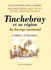 TINCHEBRAY et sa région Au bocage normand - Vol. III (...)
