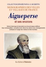 AIGUEPERSE et ses environs Notice historique et (...)