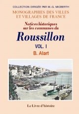 ROUSSILLON (Notices sur les communes du). Vol. (...)
