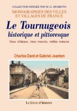 TOURNUGEOIS (Le) historique et pittoresque