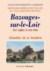 BAZOUGES-SUR-LE-LOIR Son église et ses fiefs
