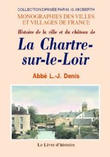 LA CHARTRE-SUR-LE-LOIR (Histoire de la ville et du (...)