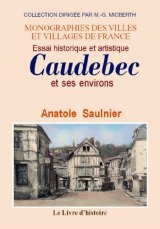 CAUDEBEC (Essai sur) et ses environs