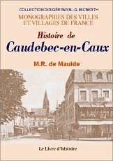 CAUDEBEC-EN-CAUX (Histoire de)