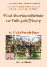 FÉCAMP (Essai historique et littéraire sur l'abbaye (...)