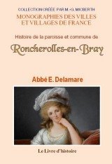 RONCHEROLLES-EN-BRAY (Histoire de la paroisse et (...)