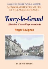 TORCY-LE-GRAND Histoire d'un village cauchois