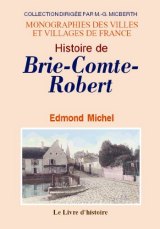 BRIE-COMTE-ROBERT (Histoire de)