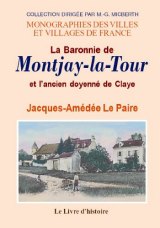MONTJAY-LA-TOUR (La Baronnie de) et l'ancien doyenné de (...)