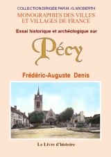 PÉCY (Essai historique et archéologique sur)