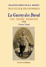 LA GUERRE DES DUVAL Une Famille amiénoise. Tome IV (...)