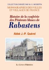 RABASTENS (Histoire de la confrérie des Pénitents blancs (...)