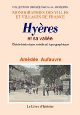 HYÈRES et sa vallée Guide historique, médical, topographique