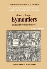EYMOUTIERS pendant la Révolution française Blancs et (...)