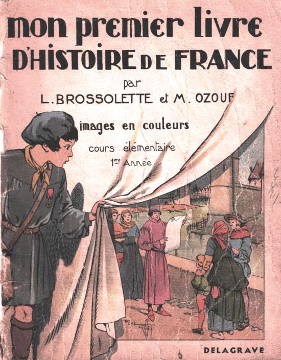 Mon Premier Livre d'Histoire de France. Cours Élémentaire, Première année par L. Brossolette et M. Ozouf, paru en 1946