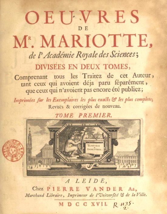 Oeuvres de Monsieur Mariotte, de l'Académie royale des sciences, revues et corrigées. Édition de 1717