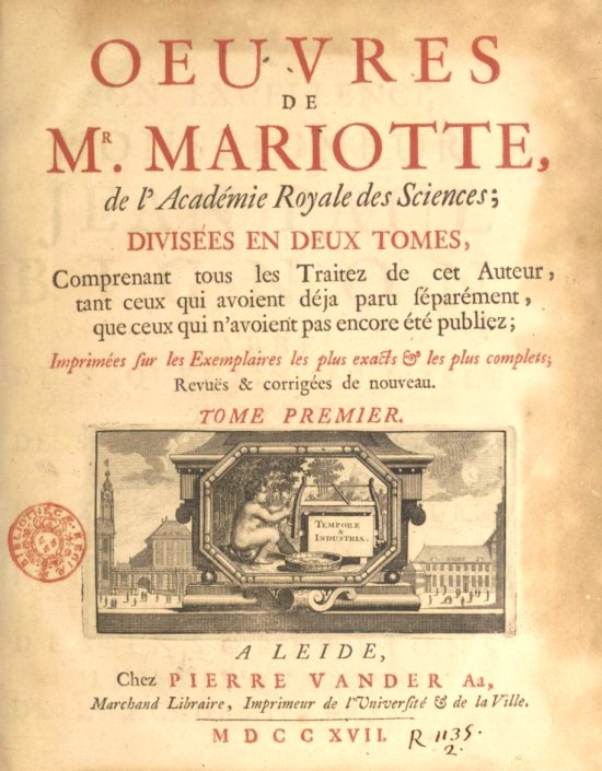 Oeuvres de Monsieur Mariotte, de l'Académie royale des sciences, revues et corrigées. Édition de 1717