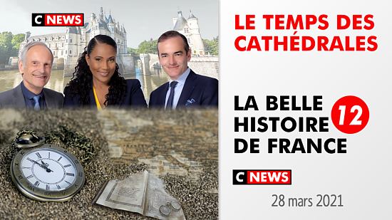 La Belle Histoire de France. Émission 12 : Le temps des cathédrales