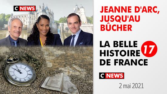La Belle Histoire de France. Émission 17 : Jeanne d'Arc, jusqu'au bûcher