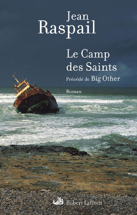 Le Camp des Saints, par Jean Raspail. Réédition de 2011 précédée de Big Other de l'ouvrage paru pour la première fois en 1973