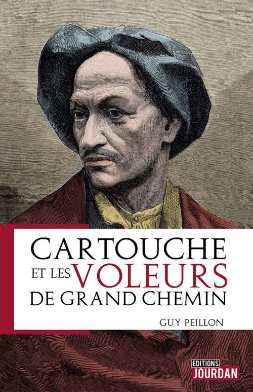 Cartouche et les voleurs de grand chemin, par Guy Peillon. Éditions Jourdan