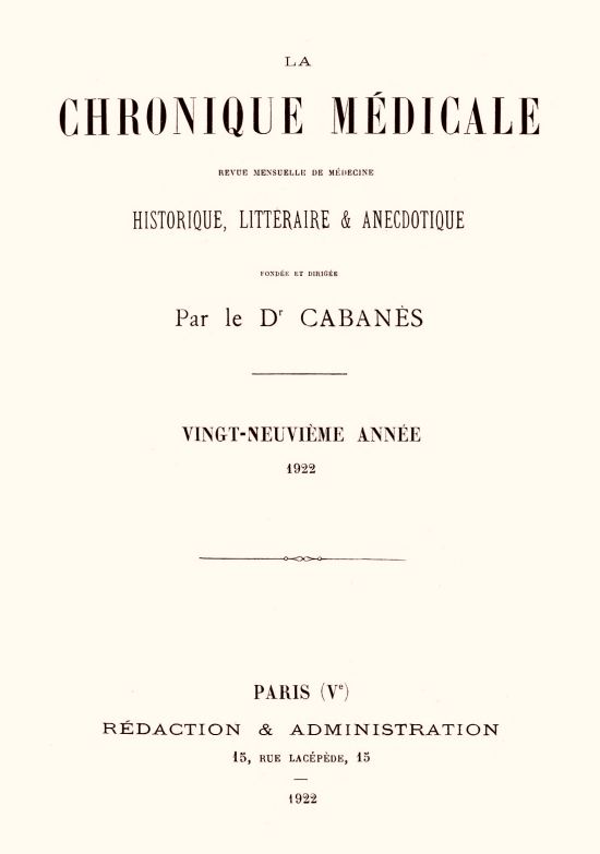 La Chronique médicale : revue mensuelle de médecine historique, littéraire et anecdotique, fondée par Augustin Cabanès
