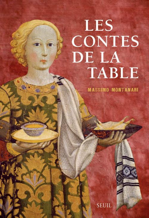 Les contes de la table, par Massimo Montanari. Éditions du Seuil