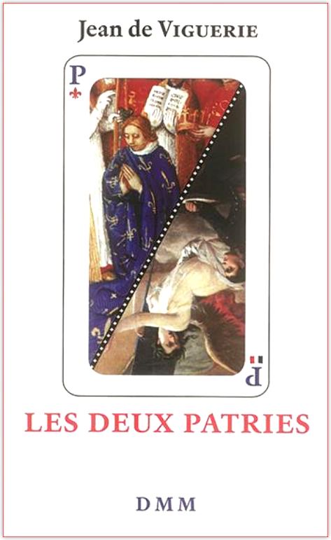 Les Deux Patries, par Jean de Viguerie. Éditions DMM