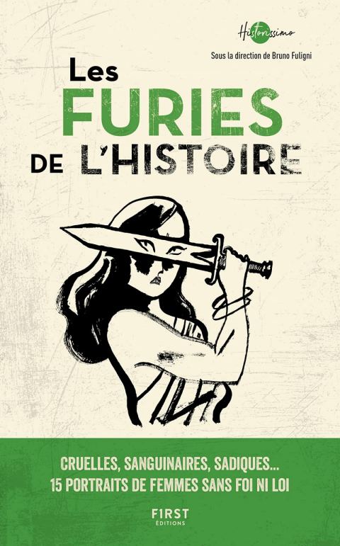 Les furies de l'Histoire, par Bruno Fuligni. Éditions First