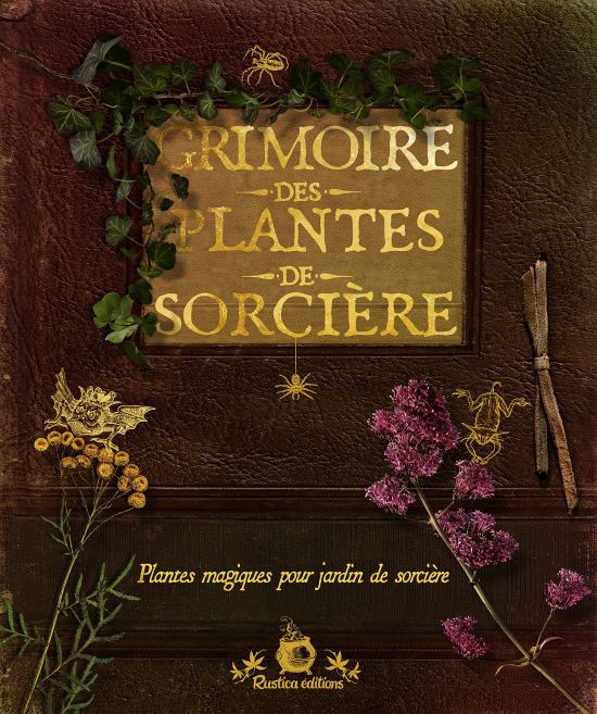 Grimoire des plantes de sorcière : plantes magiques, par Erika Laïs