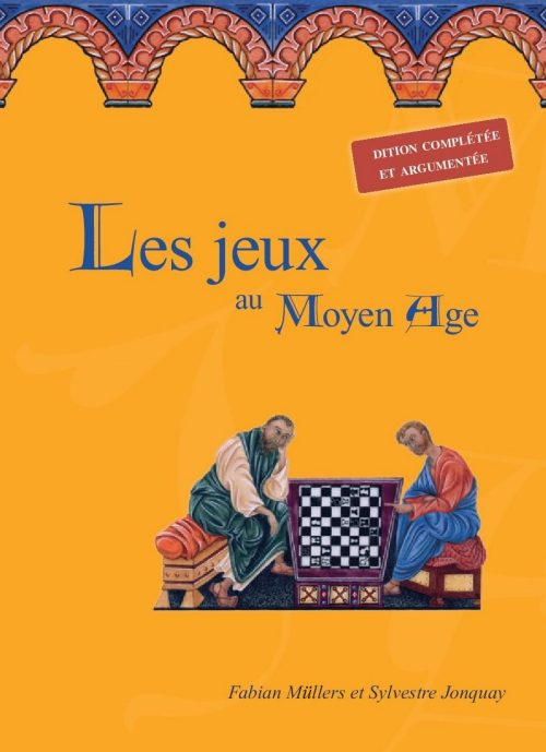 Les jeux au Moyen Âge, par Fabian Müllers et Sylvestre Jonquay
