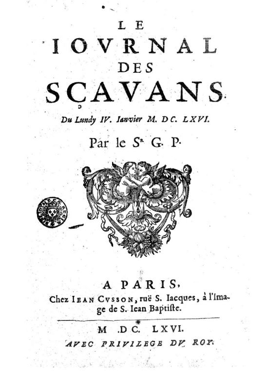 Page de titre du premier numéro du Journal des Savants sous la direction de l'abbé Gallois, publié le 4 janvier 1666 Page de titre du premier numéro du Journal des Savants sous la direction de l'abbé Gallois, publié le 4 janvier 1666