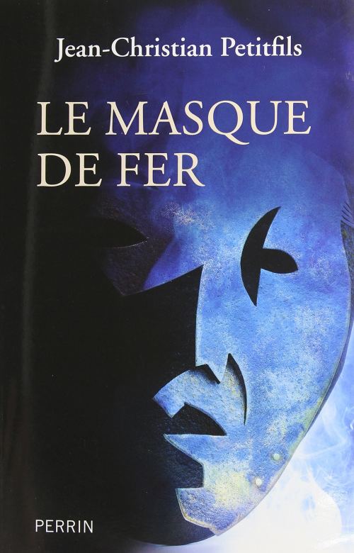Le masque de fer, par Jean-Christian Petitfils