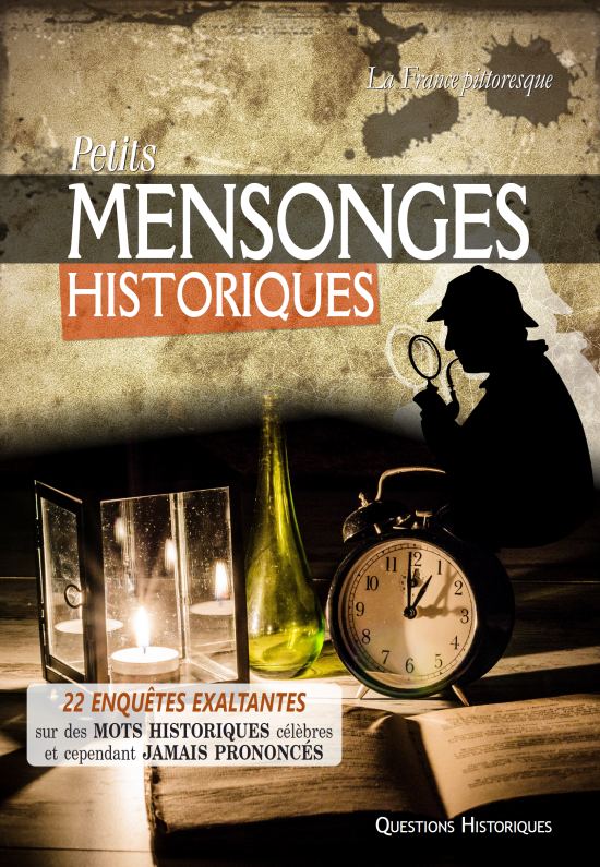 Petits mensonges historiques, par Henri Gaubert. Éditions La France pittoresque