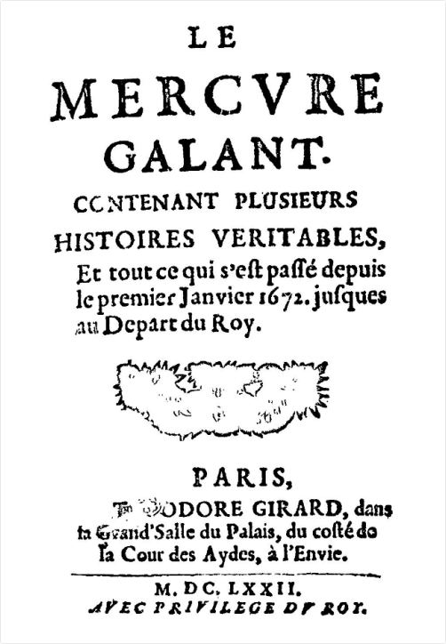 Le Mercure galant, fondé en 1672 par Jean Donneau de Visé Le Mercure galant, fondé en 1672 par Jean Donneau de Visé