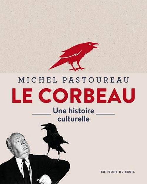 Le corbeau, une histoire culturelle, par Michel Pastoureau. Éditions du Seuil
