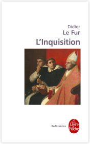 L'Inquisition, par Didier Le Fur. Éditions du Livre de Poche