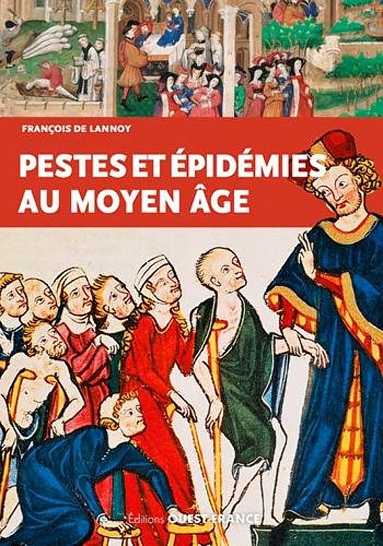 Pestes et épidémies au Moyen Age, par François de Lannoy. Éditions Ouest France
