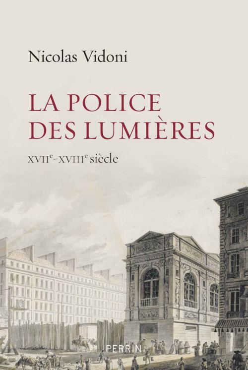 La police des lumières, par Nicolas Vidoni. Éditions Perrin