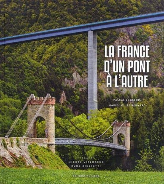 La France d'un pont à l'autre : vingt siècles d'Histoire, par Pascal Logeois. Éditions du Signe