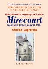 MIRECOURT (Notice historique et biographique sur la (...)