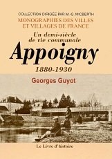 APPOIGNY. Un demi-siècle de vie communale. 1880-1930