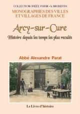 ARCY-SUR-CURE (Histoire d') depuis les temps les plus (…)